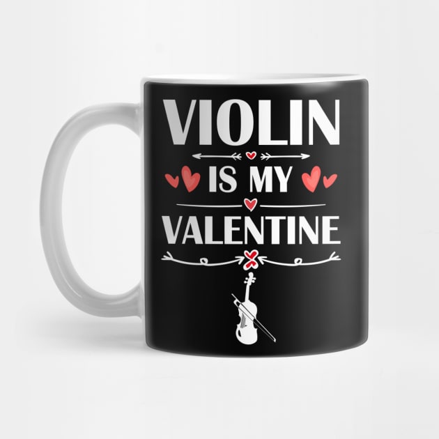 Violin Is My Valentine T-Shirt Funny Humor Fans by maximel19722